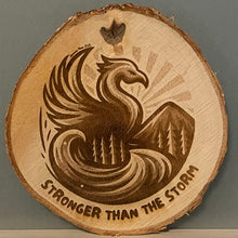 Load image into Gallery viewer, Stronger than the Storm—4” Wooden Engraving (hanging hardware or magnet backed)--Customization Option